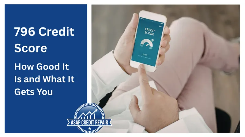796 Credit Score: How Good It Is and What It Gets You