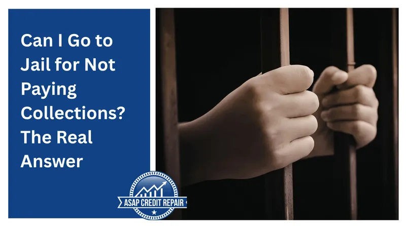 Can I Go to Jail for Not Paying Collections? The Real Answer