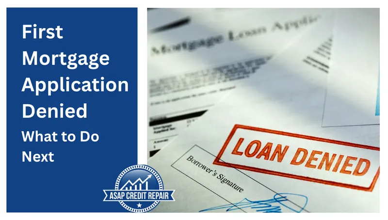 First Mortgage Application Denied? What to Do Next