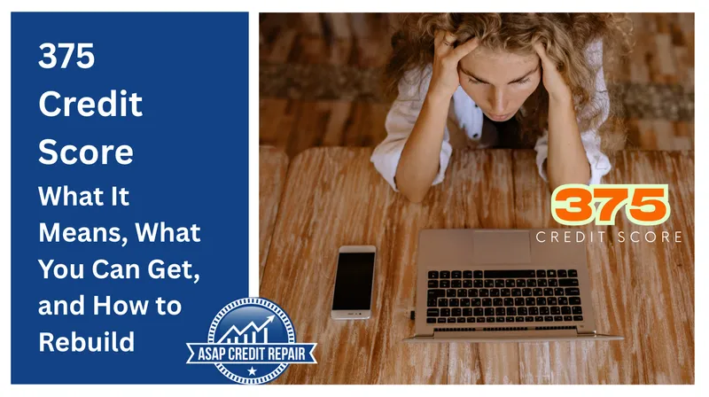 375 Credit Score: What It Means and How to Rebuild