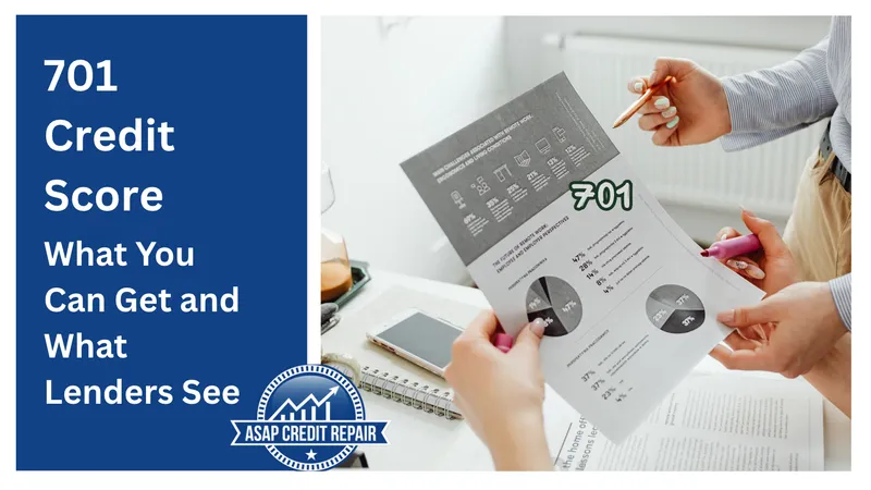 701 Credit Score: What You Can Get and What Lenders See