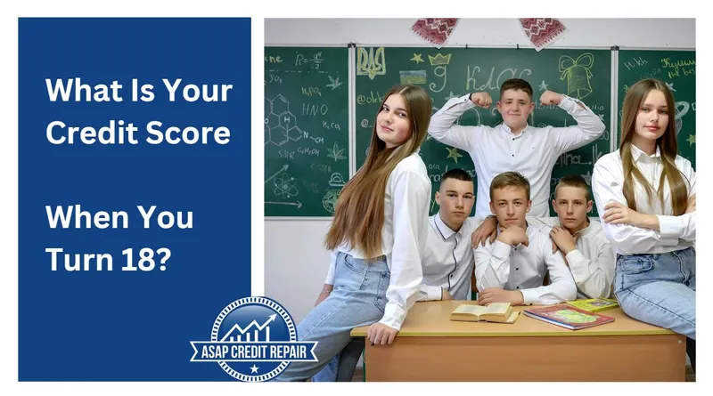 What Is Your Credit Score When You Turn 18?