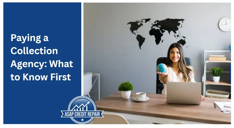 Paying a Collection Agency: What to Know First