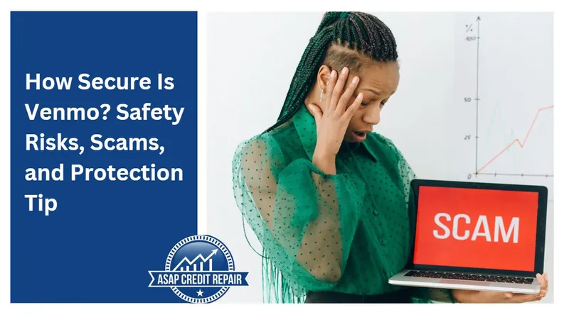 How Secure Is Venmo? Safety Risks, Scams, and Protection Tip