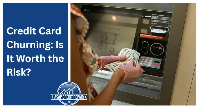 Credit Card Churning: Is It Worth the Risk?