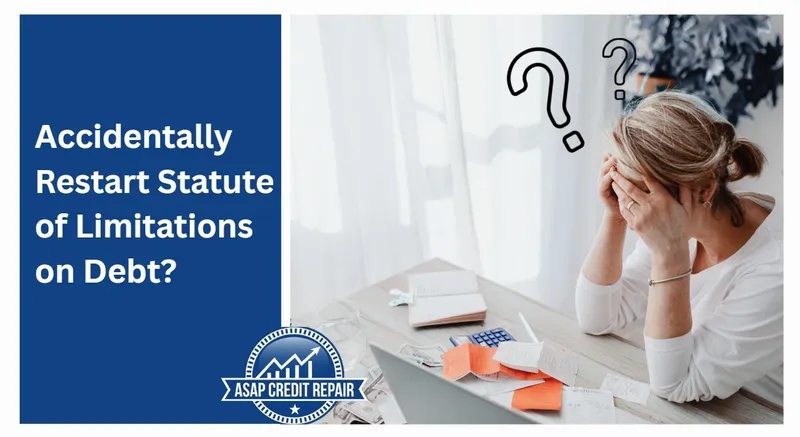 Accidentally Restart Statute of Limitations on Debt?