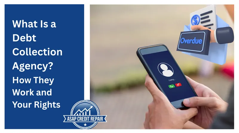 What Is a Debt Collection Agency? Your Rights Explained
