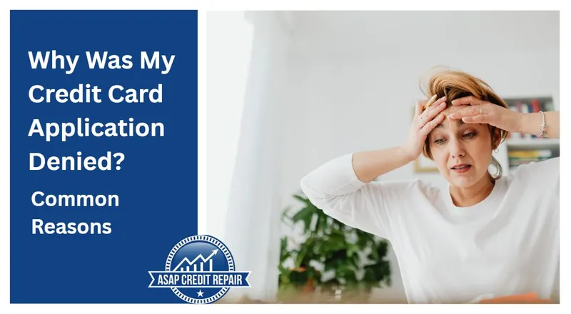 Why Was My Credit Card Application Denied? Common Reasons