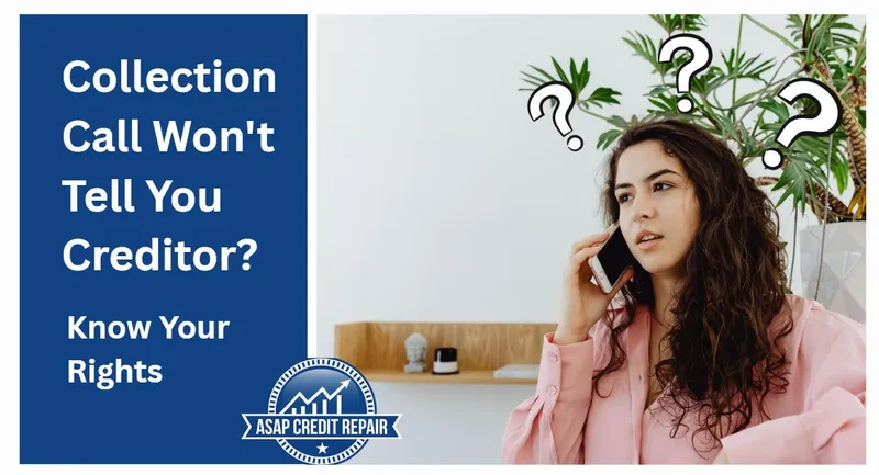 Collection Call Won't Tell You Creditor? Know Your Rights