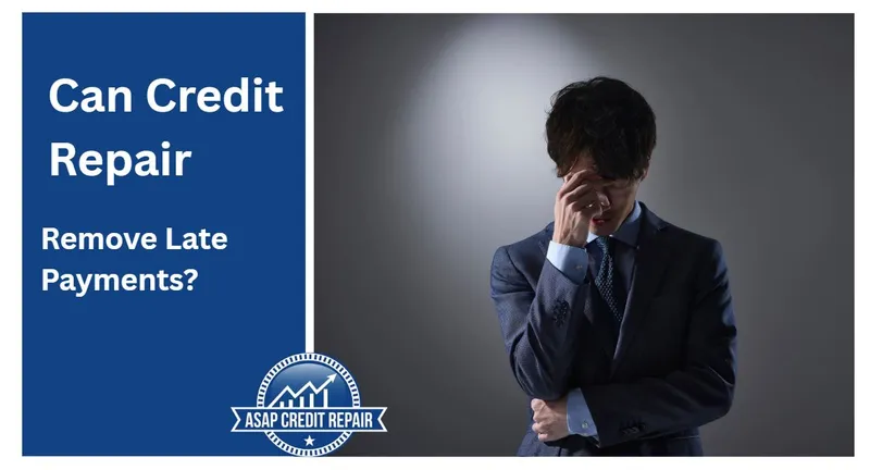 Can Credit Repair Remove Late Payments?