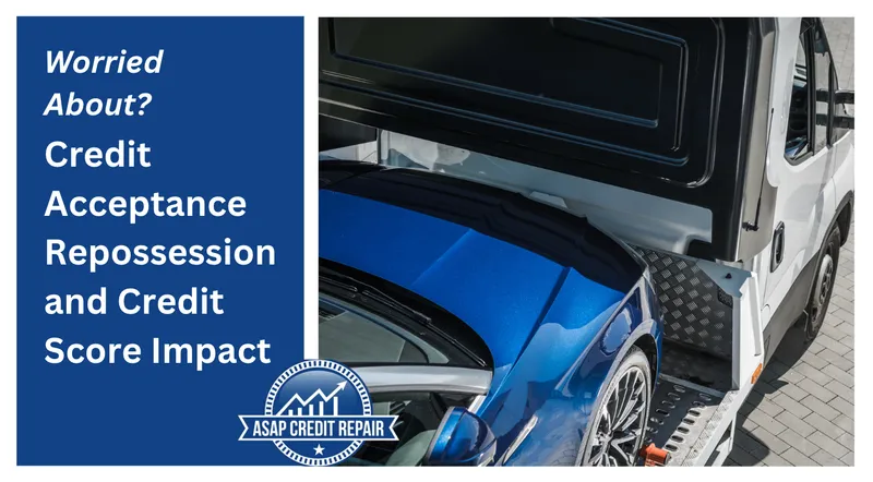 Credit Acceptance Repossession and Credit Score Impact