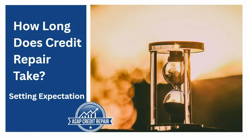 How Long Does Credit Repair Take? Setting Expectations