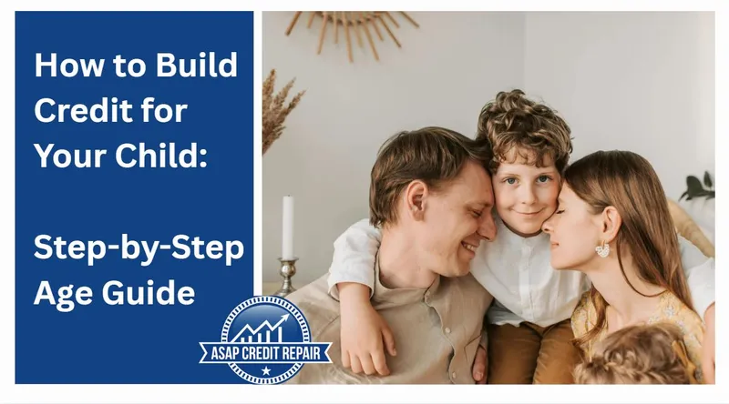 How to Build Credit for Your Child: Step-by-Step Age Guide